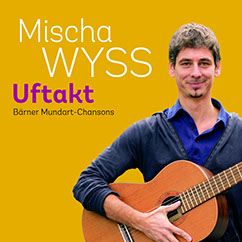 Mischa Wyss Mundart-Chansons (21. März 2014)