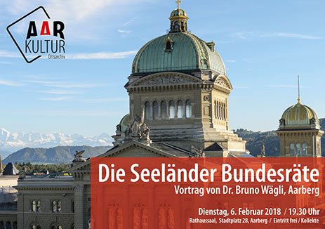 Die Seeländer Bundesräte (6. Februar 2018)